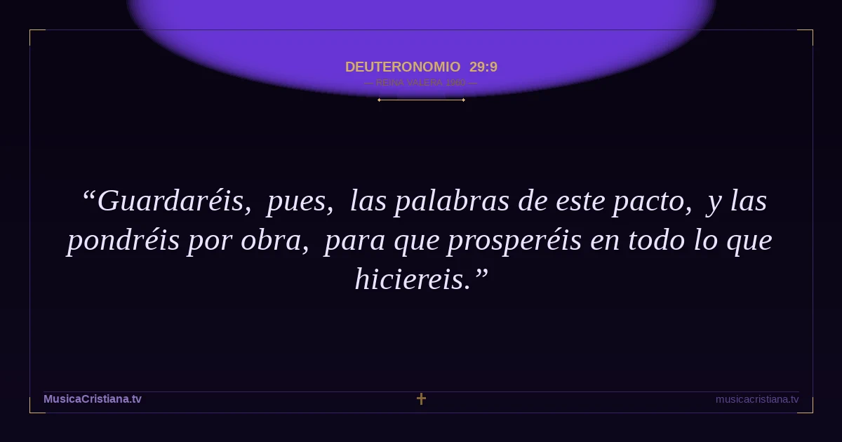 Deuteronomio 29:9 — Biblia Reina Valera 1960 — MusicaCristiana.tv