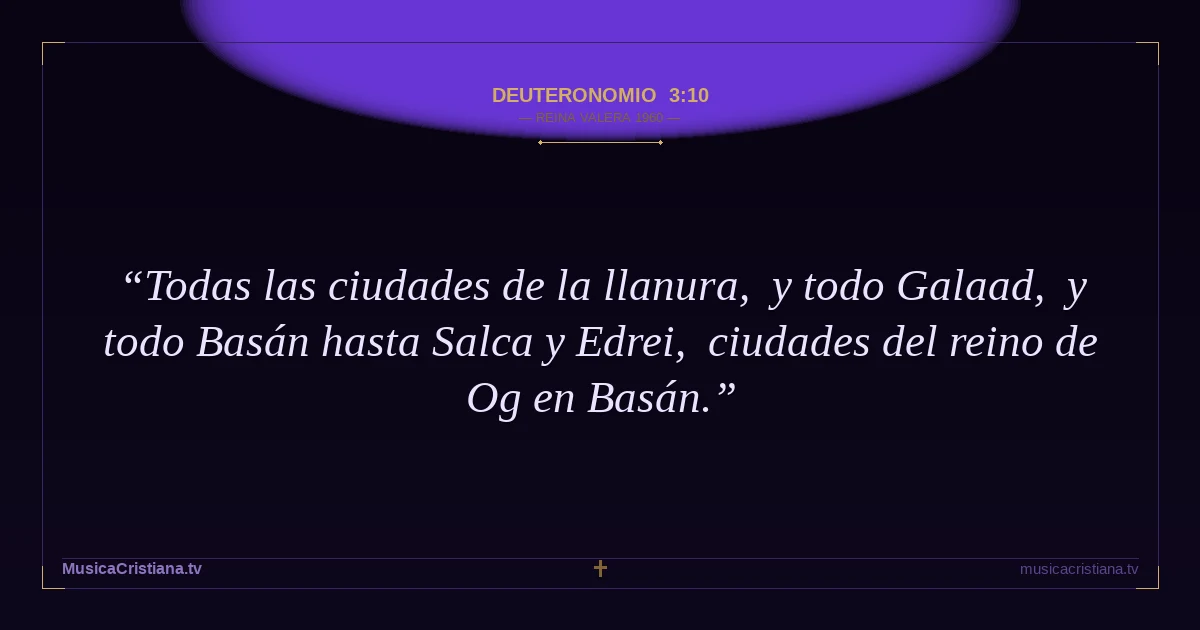 Deuteronomio 3:10 — Biblia Reina Valera 1960 — MusicaCristiana.tv