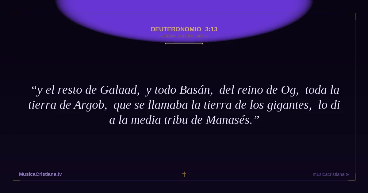 Deuteronomio 3:13 — Biblia Reina Valera 1960 — MusicaCristiana.tv