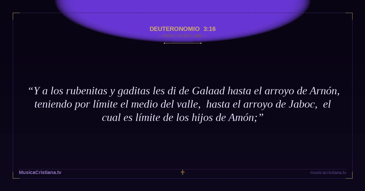 Deuteronomio 3:16 — Biblia Reina Valera 1960 — MusicaCristiana.tv