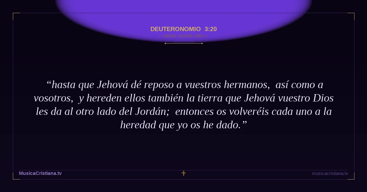 Deuteronomio 3:20 — Biblia Reina Valera 1960 — MusicaCristiana.tv