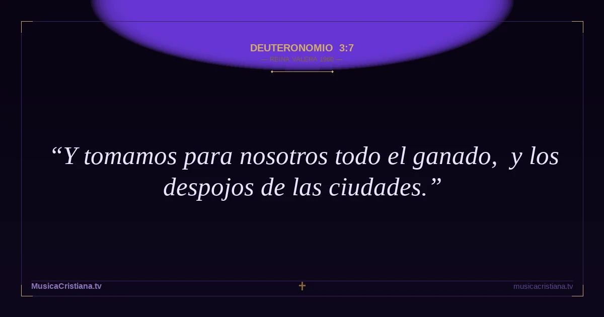 Deuteronomio 3:7 — Biblia Reina Valera 1960 — MusicaCristiana.tv