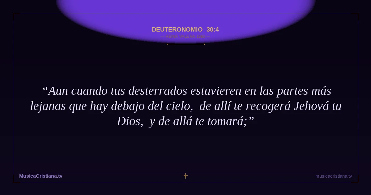 Deuteronomio 30:4 — Biblia Reina Valera 1960 — MusicaCristiana.tv