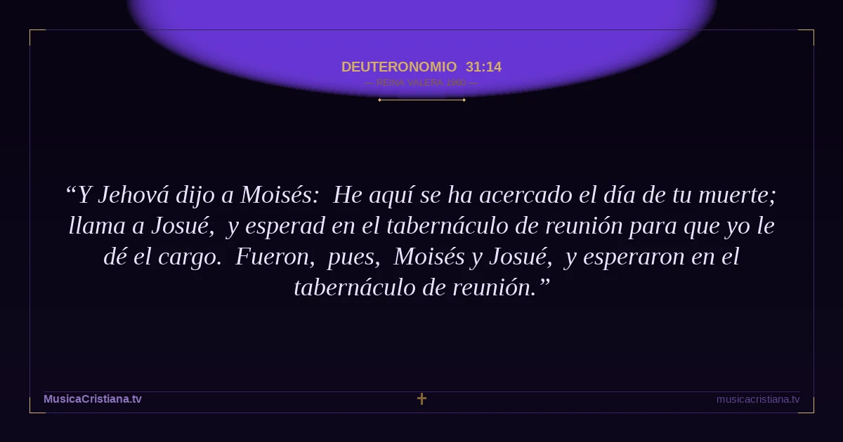 Deuteronomio 31:14 — Biblia Reina Valera 1960 — MusicaCristiana.tv