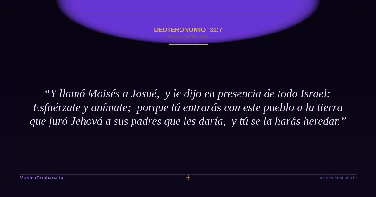 Deuteronomio 31:7 — Biblia Reina Valera 1960 — MusicaCristiana.tv