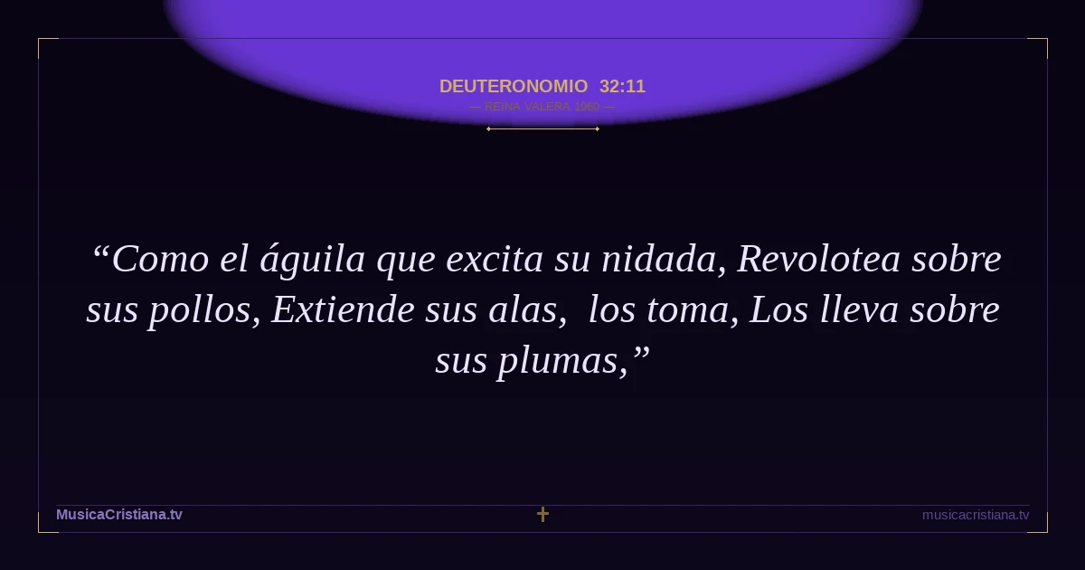 Deuteronomio 32:11 — Biblia Reina Valera 1960 — MusicaCristiana.tv