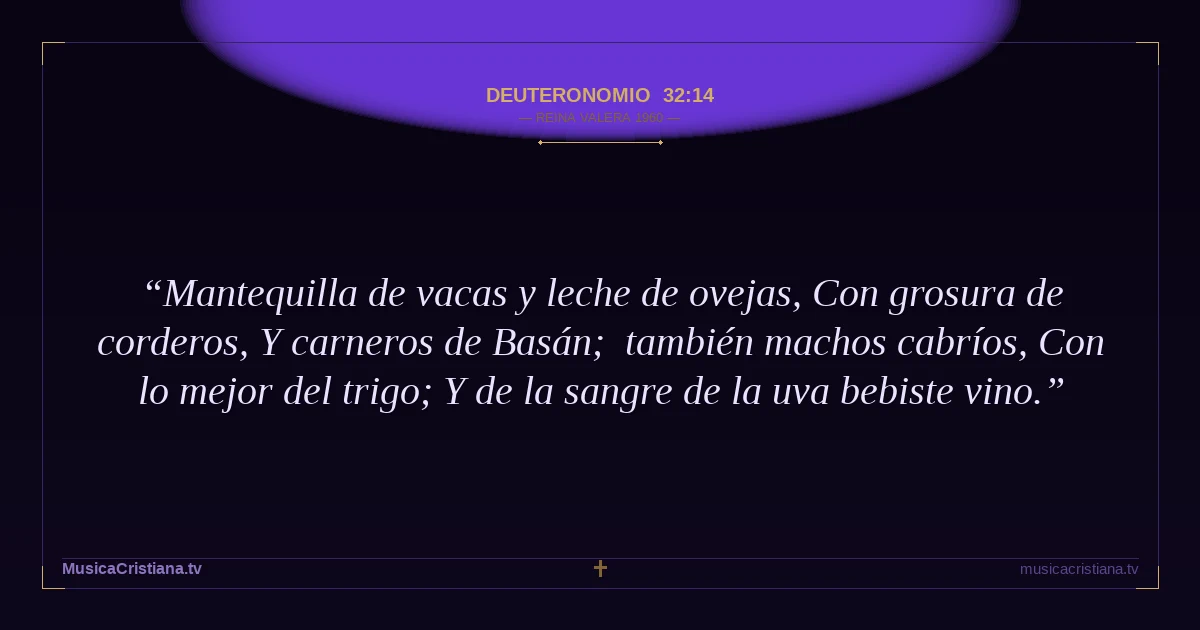 Deuteronomio 32:14 — Biblia Reina Valera 1960 — MusicaCristiana.tv