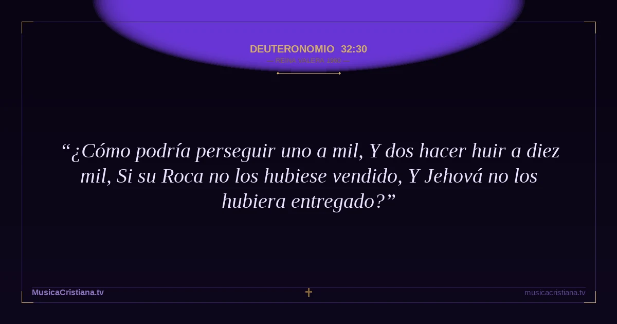 Deuteronomio 32:30 — Biblia Reina Valera 1960 — MusicaCristiana.tv