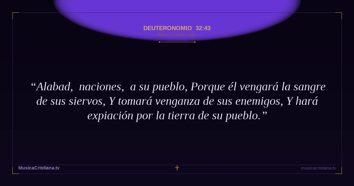 Deuteronomio 32:43 — Biblia Reina Valera 1960 — MusicaCristiana.tv