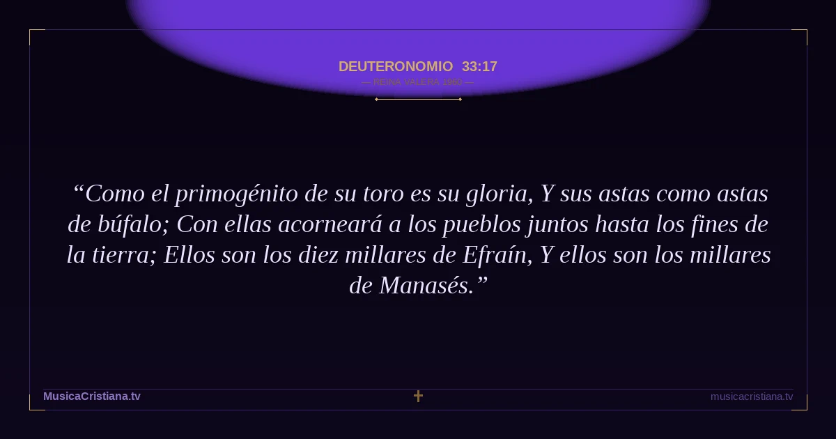 Deuteronomio 33:17 — Biblia Reina Valera 1960 — MusicaCristiana.tv