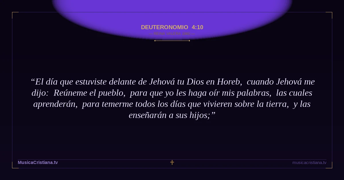Deuteronomio 4:10 — Biblia Reina Valera 1960 — MusicaCristiana.tv