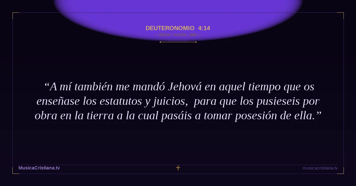 Deuteronomio 4:14 — Biblia Reina Valera 1960 — MusicaCristiana.tv