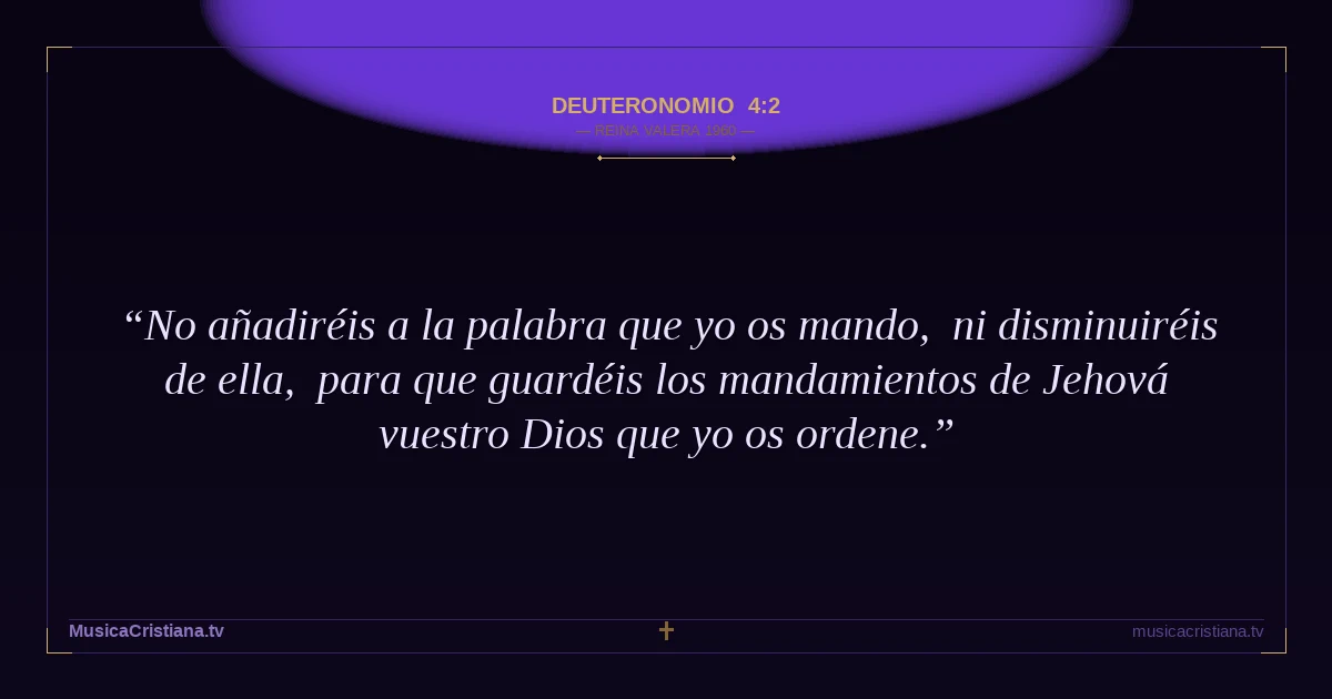Deuteronomio 4:2 — Biblia Reina Valera 1960 — MusicaCristiana.tv
