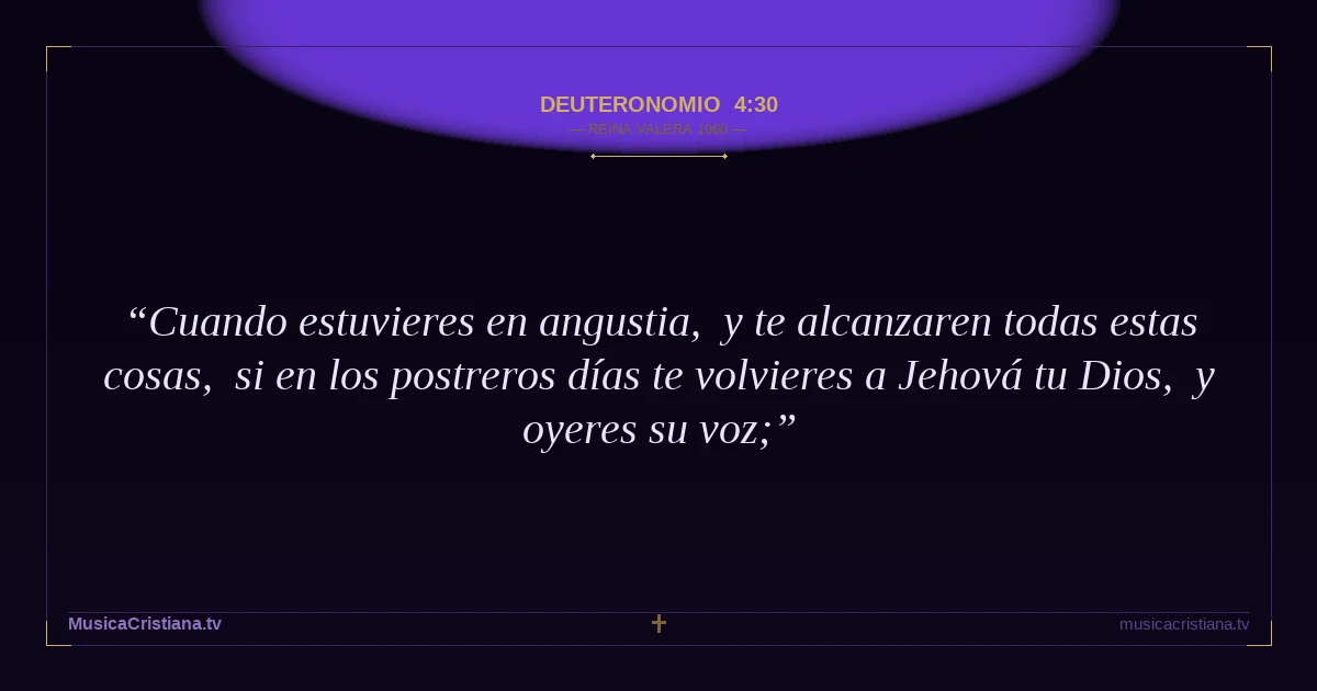 Deuteronomio 4:30 — Biblia Reina Valera 1960 — MusicaCristiana.tv