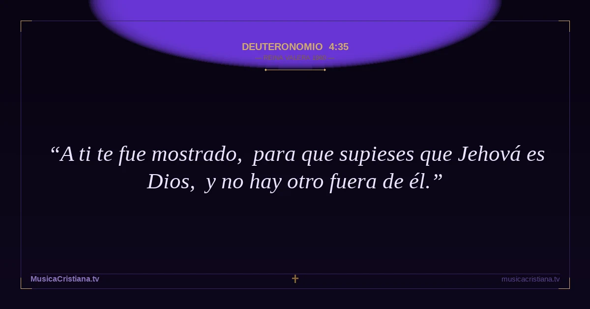 Deuteronomio 4:35 — Biblia Reina Valera 1960 — MusicaCristiana.tv