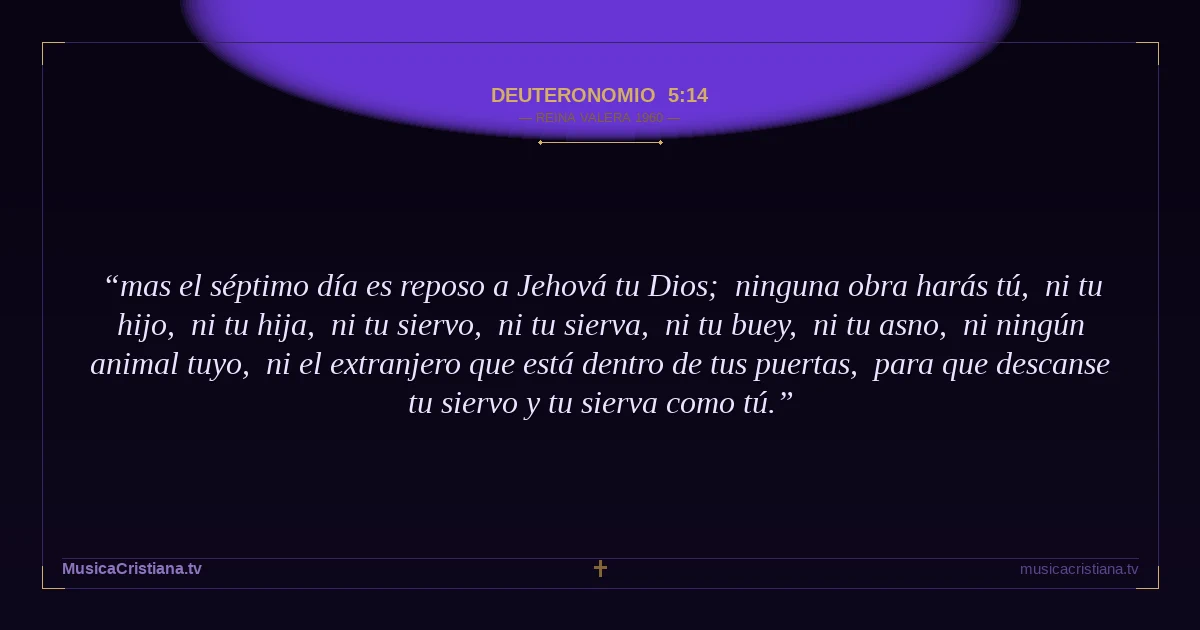 Deuteronomio 5:14 — Biblia Reina Valera 1960 — MusicaCristiana.tv