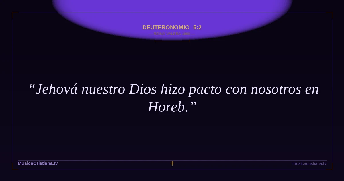 Deuteronomio 5:2 — Biblia Reina Valera 1960 — MusicaCristiana.tv