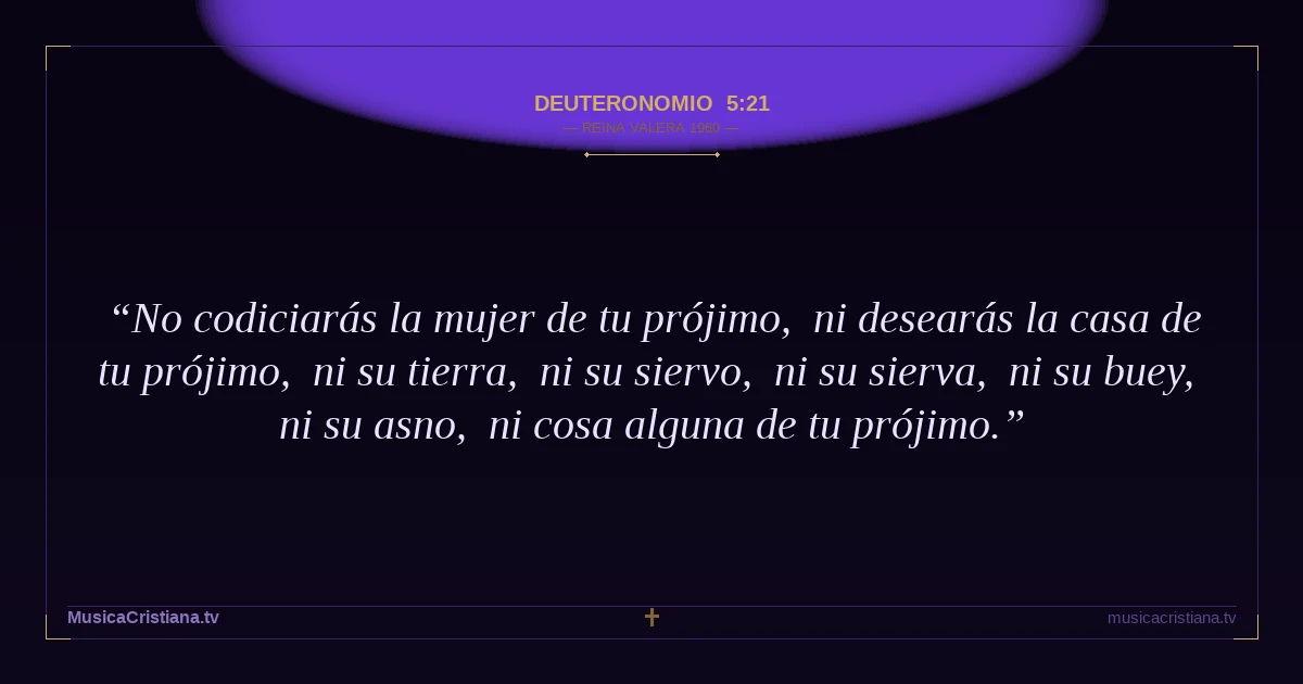 Deuteronomio 5:21 — Biblia Reina Valera 1960 — MusicaCristiana.tv