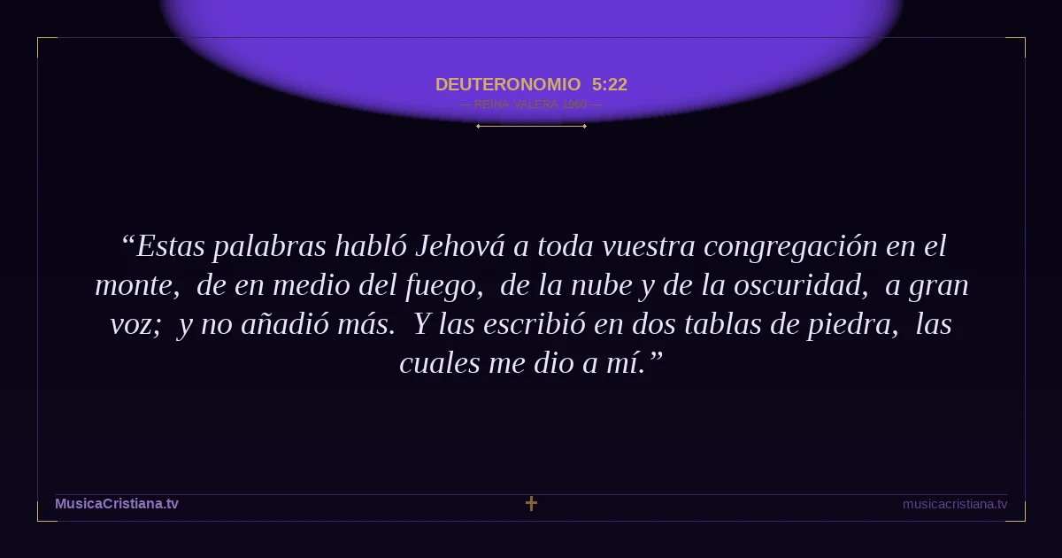 Deuteronomio 5:22 — Biblia Reina Valera 1960 — MusicaCristiana.tv