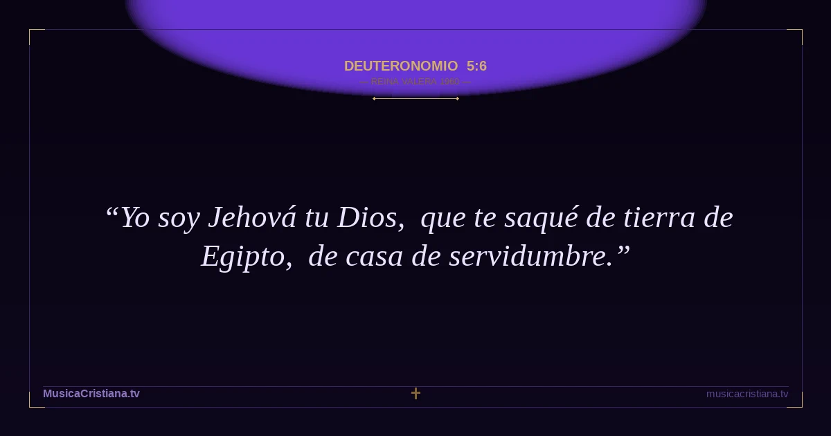 Deuteronomio 5:6 — Biblia Reina Valera 1960 — MusicaCristiana.tv