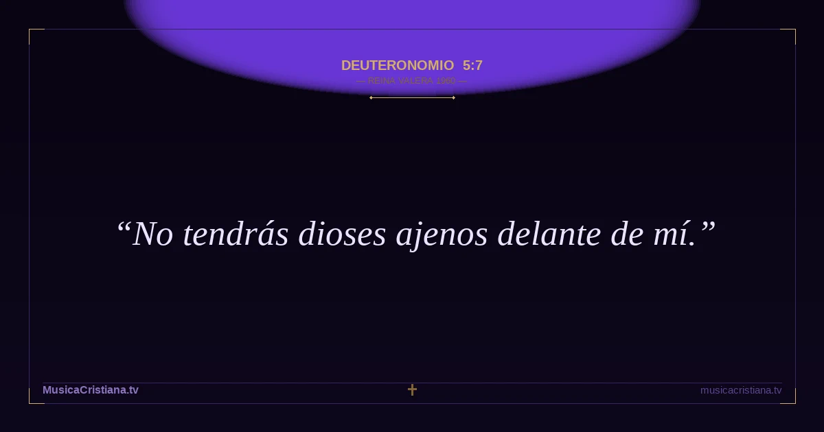 Deuteronomio 5:7 — Biblia Reina Valera 1960 — MusicaCristiana.tv