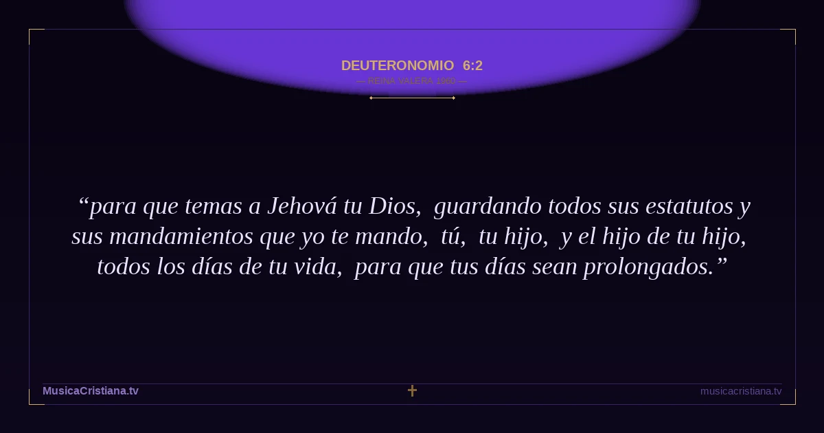 Deuteronomio 6:2 — Biblia Reina Valera 1960 — MusicaCristiana.tv