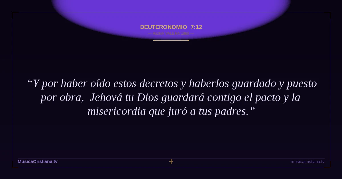 Deuteronomio 7:12 — Biblia Reina Valera 1960 — MusicaCristiana.tv