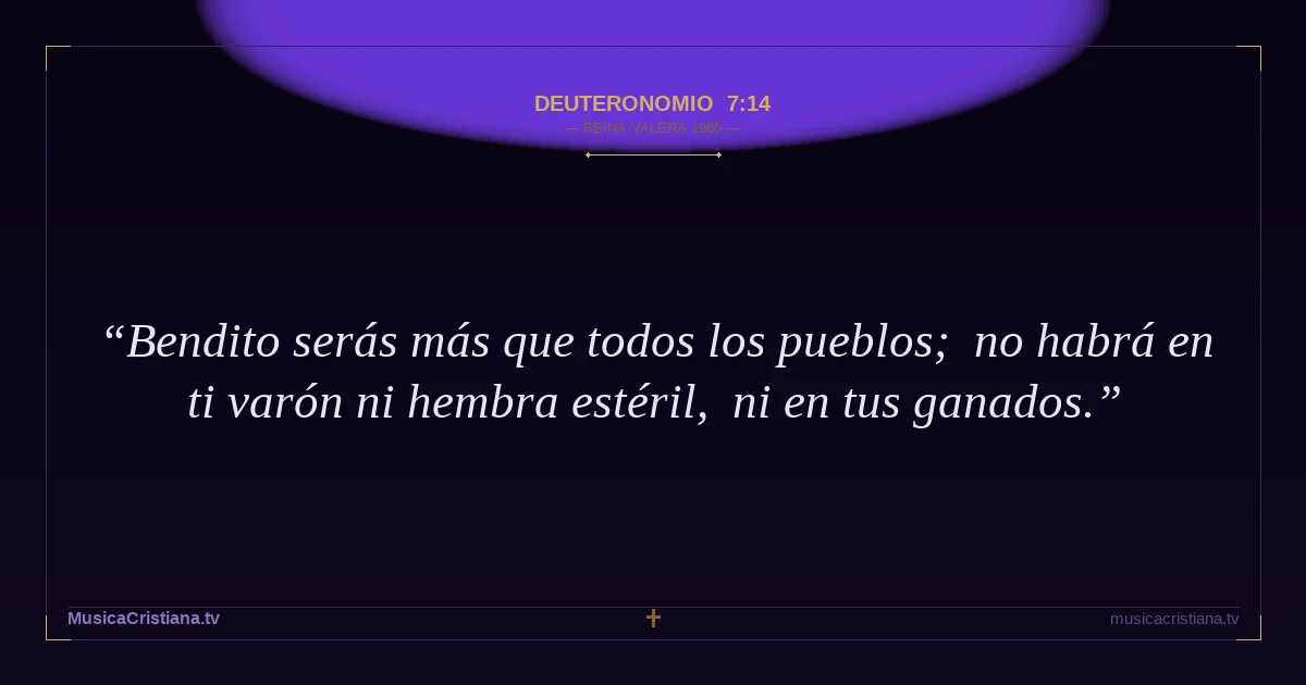 Deuteronomio 7:14 — Biblia Reina Valera 1960 — MusicaCristiana.tv