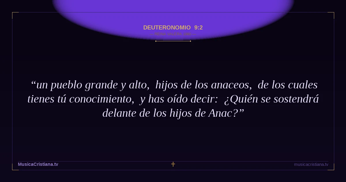 Deuteronomio 9:2 — Biblia Reina Valera 1960 — MusicaCristiana.tv