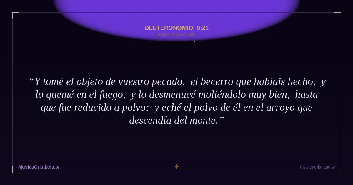 Deuteronomio 9:21 — Biblia Reina Valera 1960 — MusicaCristiana.tv