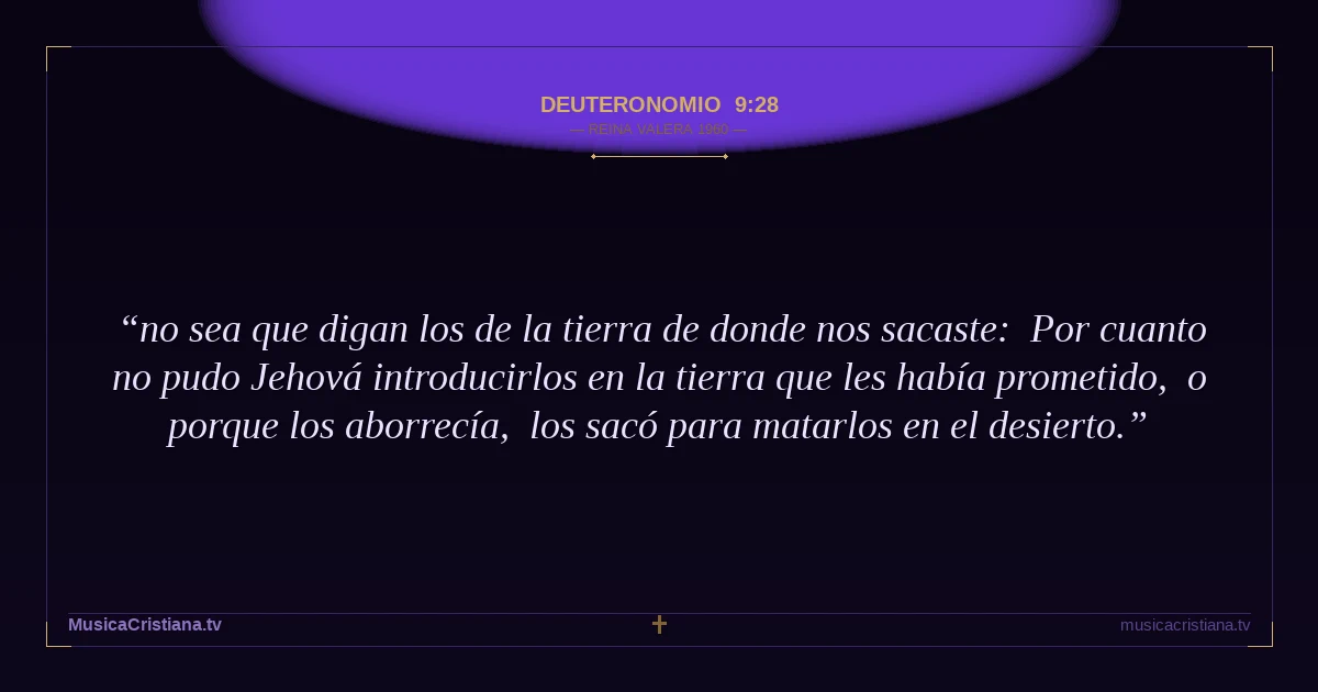 Deuteronomio 9:28 — Biblia Reina Valera 1960 — MusicaCristiana.tv