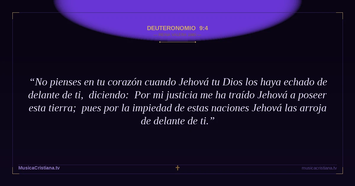Deuteronomio 9:4 — Biblia Reina Valera 1960 — MusicaCristiana.tv