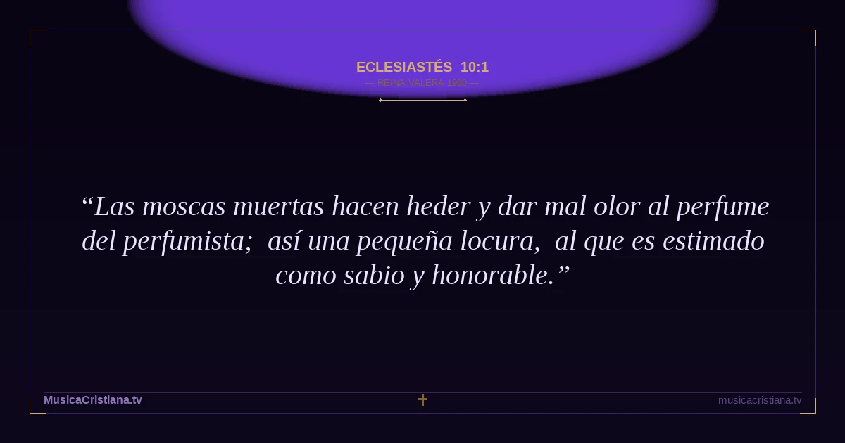 Eclesiastés 10:1 — Biblia Reina Valera 1960 — MusicaCristiana.tv
