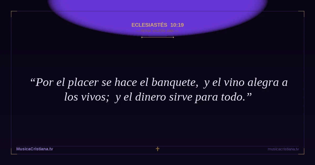 Eclesiastés 10:19 — Biblia Reina Valera 1960 — MusicaCristiana.tv