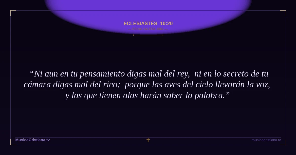 Eclesiastés 10:20 — Biblia Reina Valera 1960 — MusicaCristiana.tv