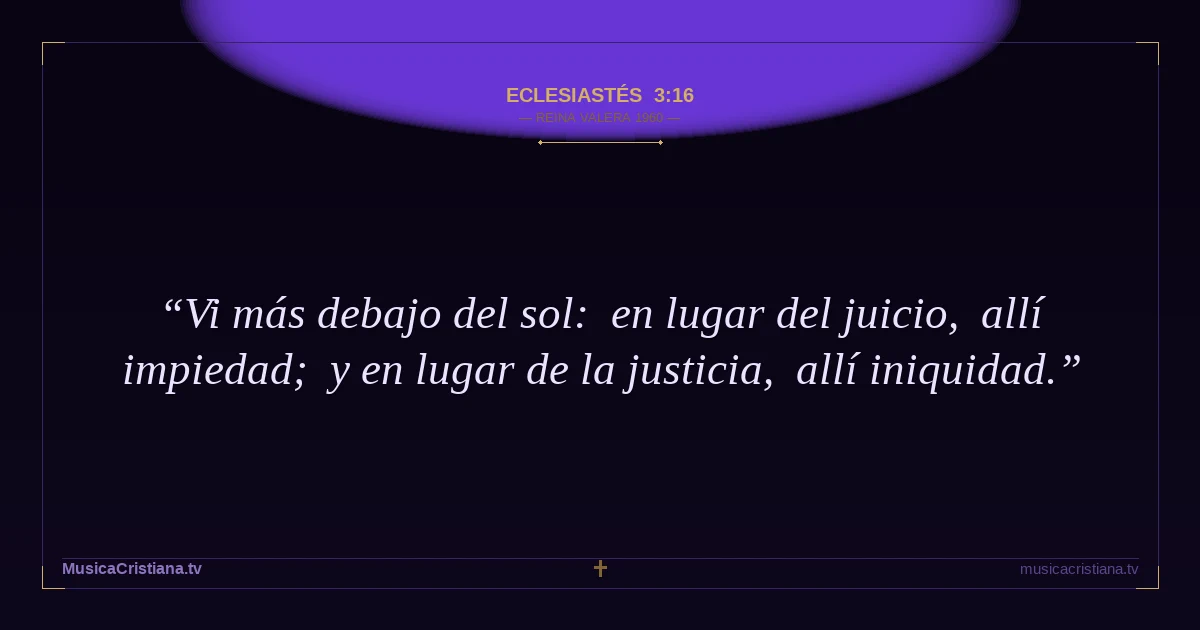 Eclesiastés 3:16 — Biblia Reina Valera 1960 — MusicaCristiana.tv