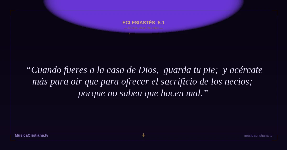 Eclesiastés 5:1 — Biblia Reina Valera 1960 — MusicaCristiana.tv