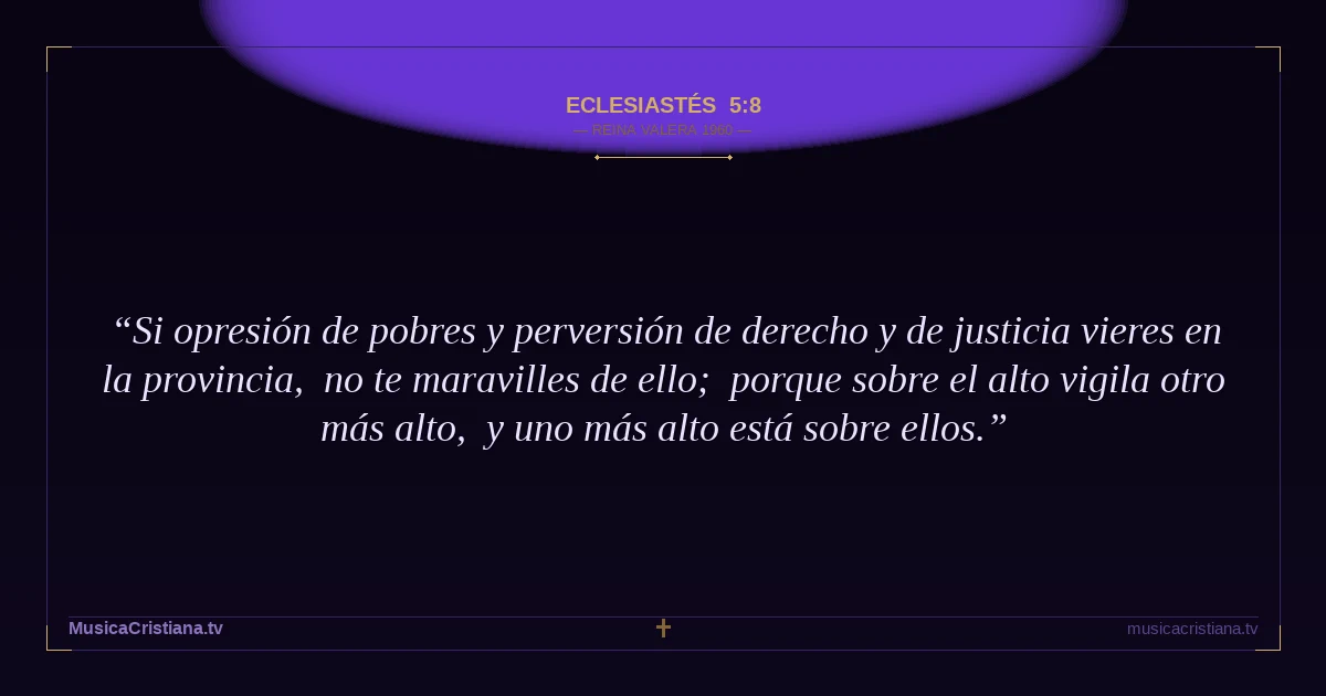 Eclesiastés 5:8 — Biblia Reina Valera 1960 — MusicaCristiana.tv
