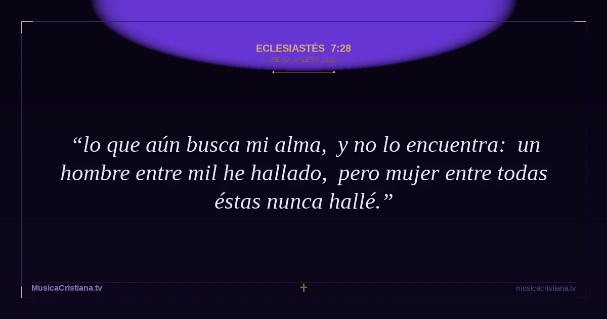 Eclesiastés 7:28 — Biblia Reina Valera 1960 — MusicaCristiana.tv