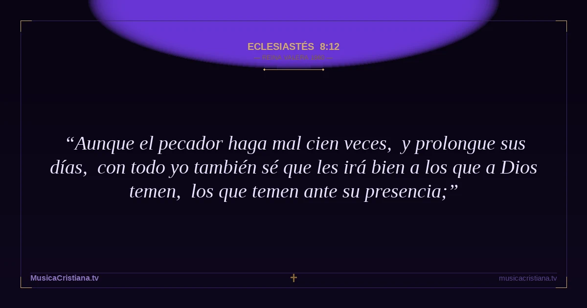 Eclesiastés 8:12 — Biblia Reina Valera 1960 — MusicaCristiana.tv