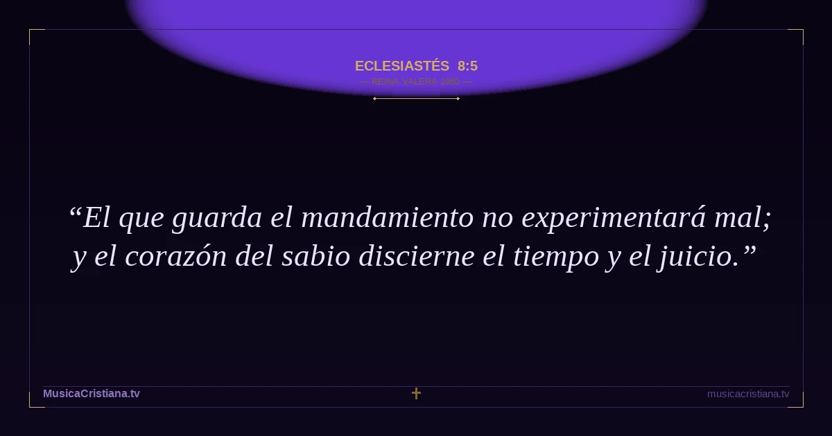 Eclesiastés 8:5 — Biblia Reina Valera 1960 — MusicaCristiana.tv