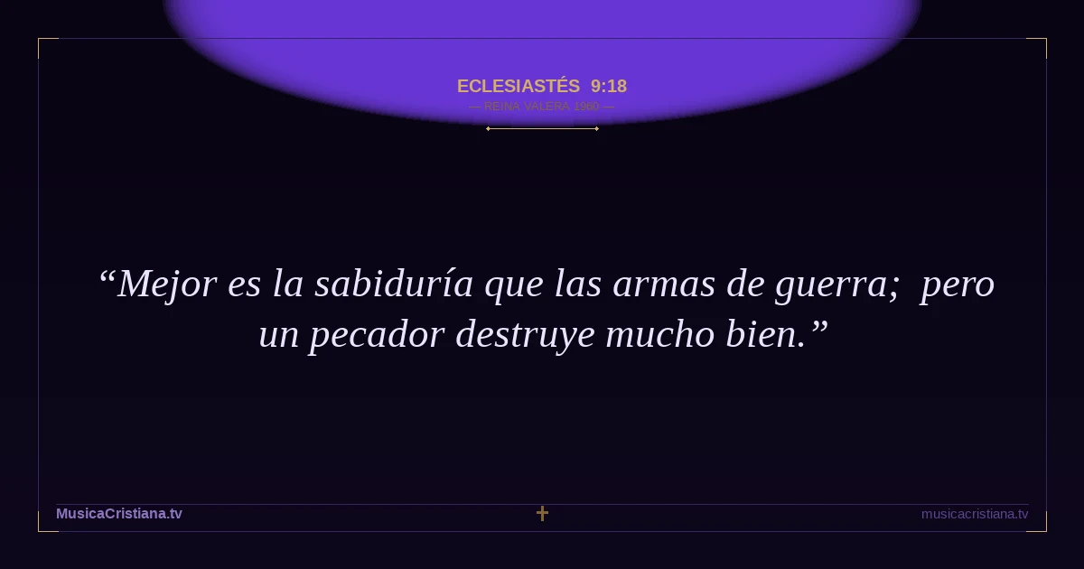 Eclesiastés 9:18 — Biblia Reina Valera 1960 — MusicaCristiana.tv