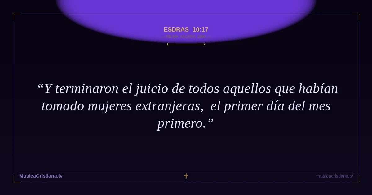 Esdras 10:17 — Biblia Reina Valera 1960 — MusicaCristiana.tv