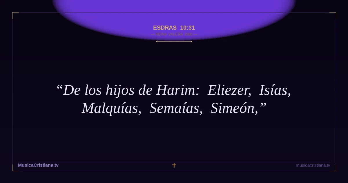 Esdras 10:31 — Biblia Reina Valera 1960 — MusicaCristiana.tv