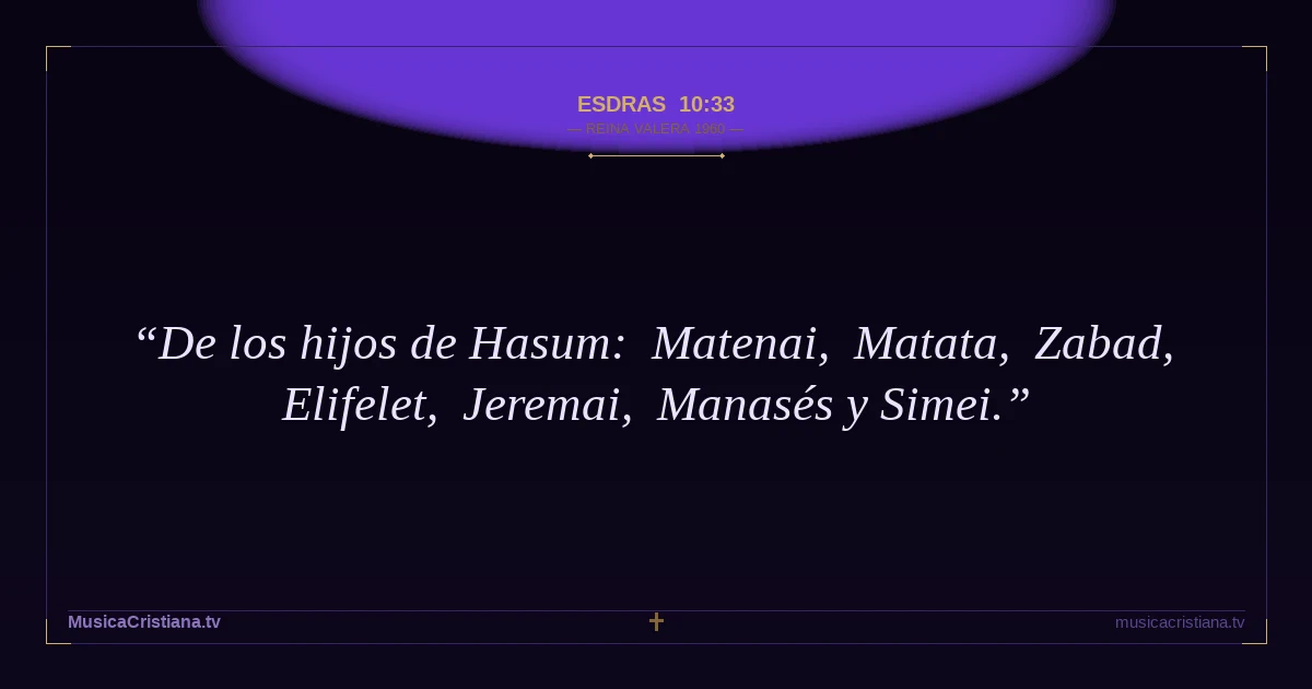 Esdras 10:33 — Biblia Reina Valera 1960 — MusicaCristiana.tv