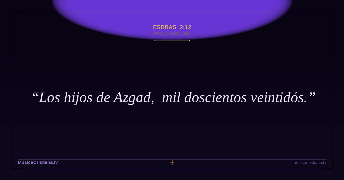 Esdras 2:12 — Biblia Reina Valera 1960 — MusicaCristiana.tv