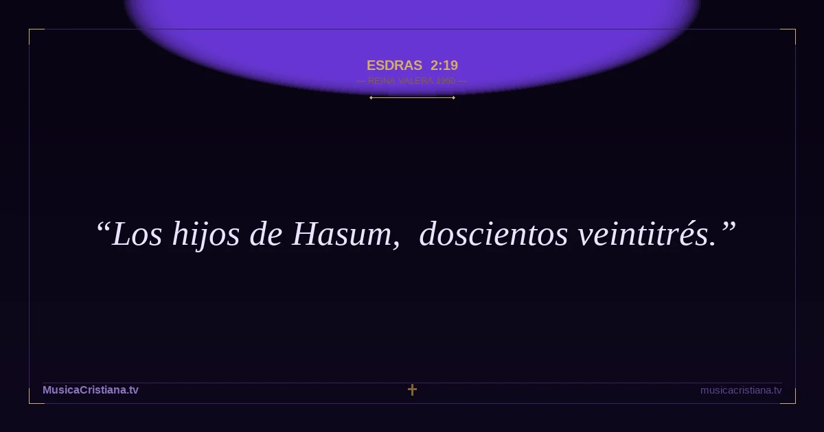 Esdras 2:19 — Biblia Reina Valera 1960 — MusicaCristiana.tv