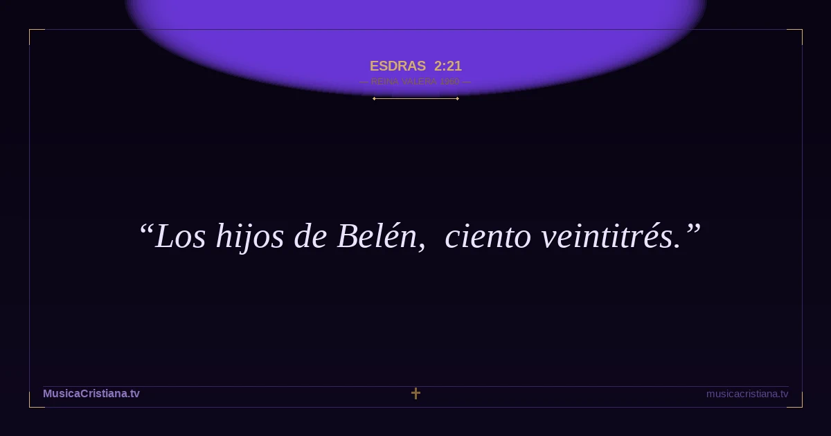 Esdras 2:21 — Biblia Reina Valera 1960 — MusicaCristiana.tv