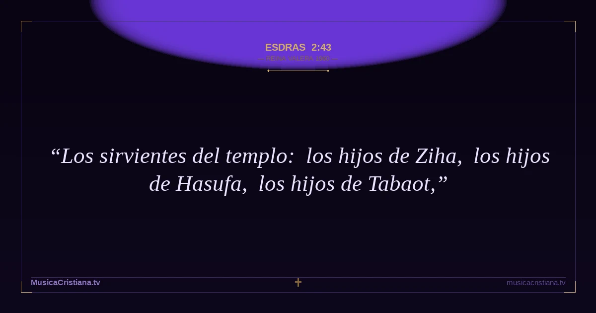 Esdras 2:43 — Biblia Reina Valera 1960 — MusicaCristiana.tv