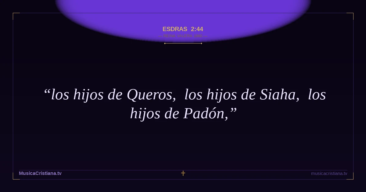 Esdras 2:44 — Biblia Reina Valera 1960 — MusicaCristiana.tv